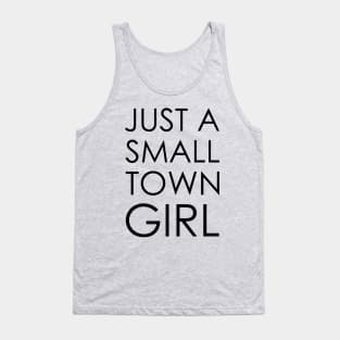 just a small town girl Tank Top